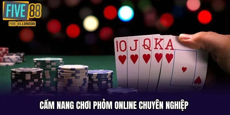 Cẩm nang chơi phỏm online