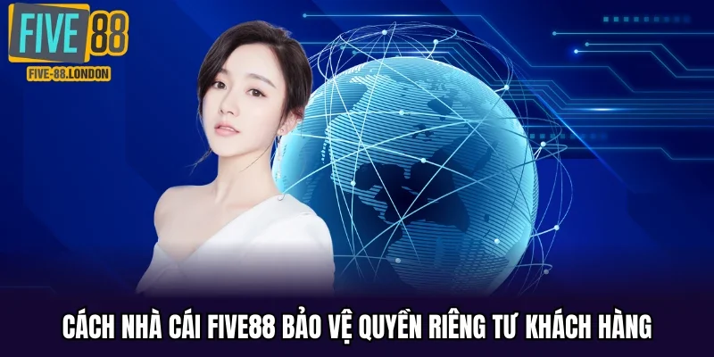 Cách nhà cái Five88 bảo vệ quyền riêng tư khách hàng